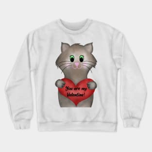 You are my Valentine - Cat with heart Crewneck Sweatshirt